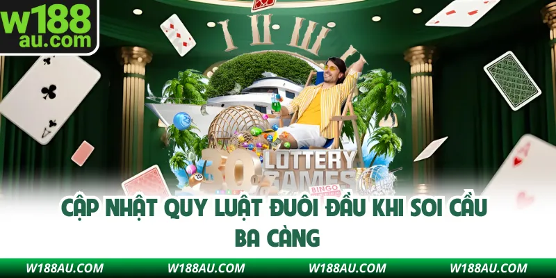 Cập nhật quy luật đuôi đầu khi soi cầu ba càng