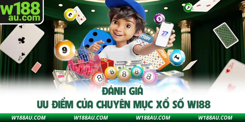 Đánh giá ưu điểm của chuyên mục xổ số W188